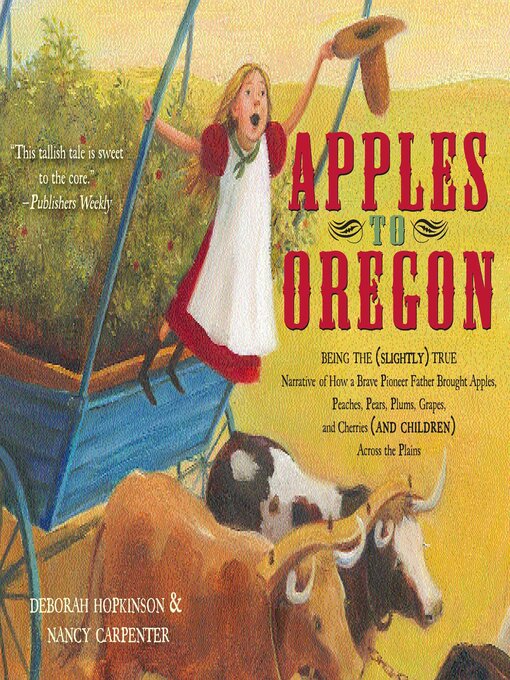 Title details for Apples to Oregon by Deborah Hopkinson - Available